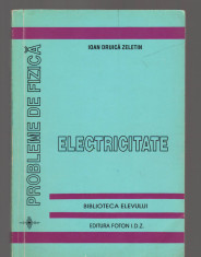 C9378 PROBLEME DE FIZICA. ELECTRICITATE - IOAN DRUICA ZELETIN foto