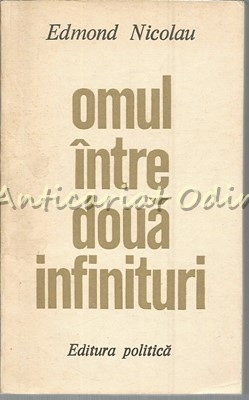 Omul Intre Doua Infinituri - Edmond Nicolau foto