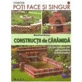 Constructii de caramida - Manfred Braun, Editura MAST