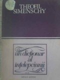 UN DICTIONAR AL INTELEPCIUNII VOL.4-THEOFIL SIMENSCHY-270758