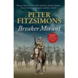 Breaker Morant : The Epic Story of the Boer War and Harry &#039;Breaker&#039; Morant