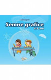 Semne grafice 4-5 ani - Adina Grigore