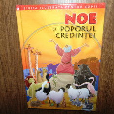 Biblia ilustrata pentru copii -Noe si Poporul Credintei vol.1