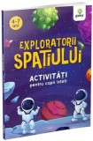 Exploratorii spatiului. Activitati pentru copii isteti. 4-7 ani/***, Gama