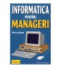 Mircea Badut - Informatica pentru manageri - 116720