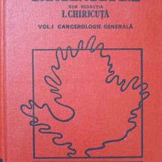 CANCEROLOGIE VOL.I CANCEROLOGIE GENERALA-SUB REDACTIA I. CHIRICUTA