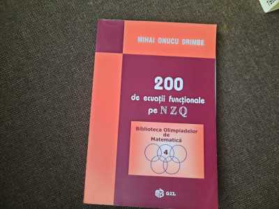 200 De Ecuatii Functionale Pe N, Z, Q - Mihai Onucu Drimbe foto