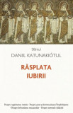 Răsplata iubirii - Paperback brosat - Daniil Katunaki&oacute;tul - Sophia