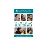 The Art of Breastfeeding: Completely Revised and Updated 9th Edition