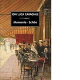 Momente. Schite - Ion Luca Caragiale