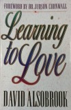 Carte Learning to Love - David Alsobrook (Limba Engleza)