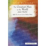 The Greatest Man in the World: Also the Secret Life of Walter Mitty