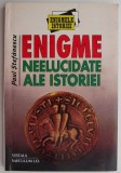 Enigme neelucidate ale istoriei &ndash; Paul Stefanescu