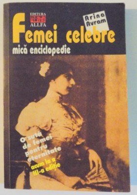 FEMEI CELEBRE , MICA ENCICLOPEDIE de ARINA AVRAM , 2003 foto