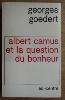 Albert Camus et la question du bonheur/ Georges Goedert foto