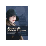 Femeia din Orient Express - Lindsay Jayne Ashford