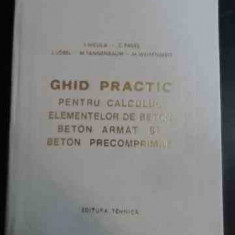 Ghid Practic Pentru Calculul Elementelor De Beton Beton Armat - I.nicula C.pavel L.lobel M.tannenbaum M.weisenberg,544312