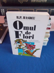 B.P. HASDEU - OMUL DE FLORI : BASME SI LEGENDE POPULARE ROMANESTI , 1997 foto