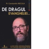 De dragul Evangheliei Editia a II-a - Pr Constantin Necula