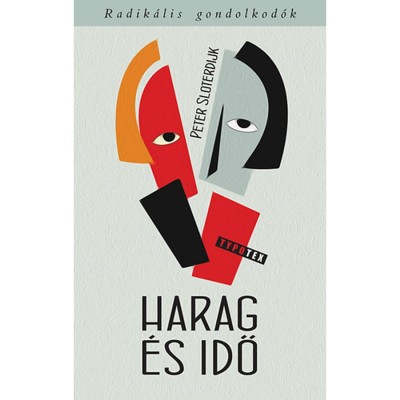 Harag &amp;eacute;s idő - Peter Sloterdijk foto