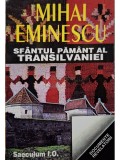 Mihai Eminescu - Sfantul pamant al Transilvaniei (Editia: 1997)