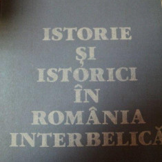 ISTORIE SI ISTORICI IN ROMANIA INTERBELICA de AL. ZUB , 1989