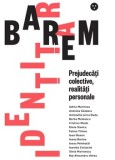 Cumpara ieftin Barem identitar. Prejudecati colective, realitati personale/***