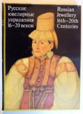 RUSSIAN JEWELLERY 16th - 20th CENTURIES de G.MEDVEDEVA...N. TROEPOLSKAYA , FROM THE COLLECTION OF THE HISTORICAL , MUSEUM MOSCOW , 1987