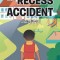 The Recess Accident