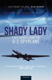 Shady Lady: 1,500 Hours Flying the U-2 Spy Plane