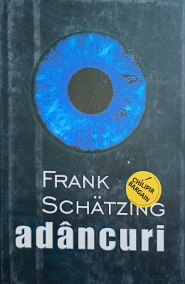 Frank Schatzing - Adancuri cartonată foto