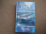 Ken Follett - Zbor deasupra Atlanticului