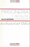 Masoneria Si Revolutia Franceza - Gian Pio Mattogno