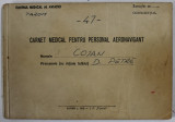 CARNET MEDICAL PENTRU PERSONALUL NAVIGANT PE NUMELE PILOTULUI COJAN PETRE , TAROM , 1971-1976