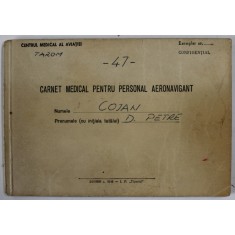 CARNET MEDICAL PENTRU PERSONALUL NAVIGANT PE NUMELE PILOTULUI COJAN PETRE , TAROM , 1971-1976