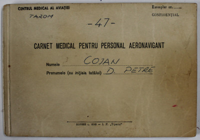 CARNET MEDICAL PENTRU PERSONALUL NAVIGANT PE NUMELE PILOTULUI COJAN PETRE , TAROM , 1971-1976 foto