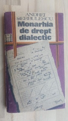 Monarhia de drept dialectic- Andrei Serbulescu foto