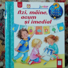 myh 16 - Azi, maine, acum si imediat - carte educativa pt copii 2 - 4 ani