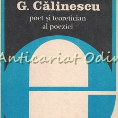 G. Calinescu. Poet Si Teoretician Al Poeziei - Melania Livada