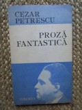 CEZAR PETRESCU - PROZA FANTASTICA