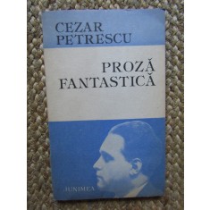 CEZAR PETRESCU - PROZA FANTASTICA