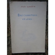BRICHANTEAU CELEBRE - JULES CLARETIE