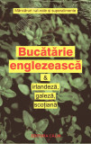 Bucatarie englezeasca si irlandeza, galeza, scotiana, Ed. Calin C12