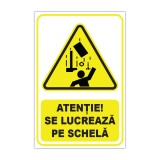 Indicator de avertizare &bdquo;Atenție! Se lucrează pe schelă&rdquo;