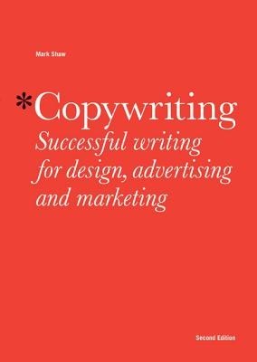 Copywriting: Successful Writing for Design, Advertising, and Marketing foto