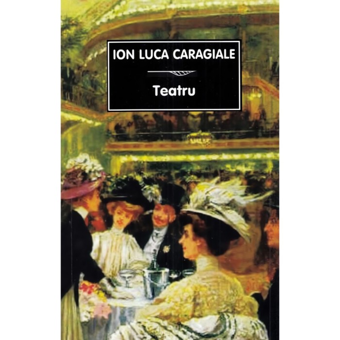 Teatru, Tana - Ion Luca Caragiale