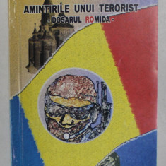 AMINTIRILE UNUI TERORIST - DOSARUL ROMIDA de NICOLAE ROTARU , 1999 , DEDICATIE *