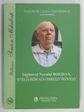 INGINERUL NECULAI BOGDAN , O VIATA DEDICATA CODRULUI VRANCEAN de COSTICA NEAGU si CRISTINEL COSTANDACHE , 2024