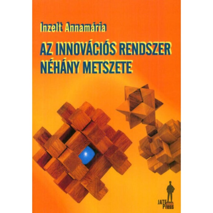 Az innov&aacute;ci&oacute;s rendszer n&eacute;h&aacute;ny metszete - Inzelt Annam&aacute;ria