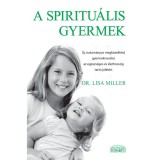A spiritu&aacute;lis gyermek - Dr Lisa Miller